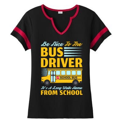 Be Nice To The Bus Driver Funny School Bus Driver Ladies Halftime Notch Neck Tee