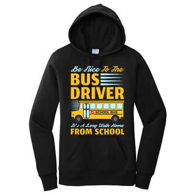 Be Nice To The Bus Driver Funny School Bus Driver Women's Pullover Hoodie