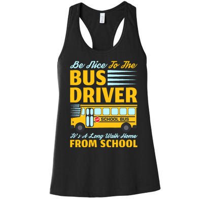 Be Nice To The Bus Driver Funny School Bus Driver Women's Racerback Tank