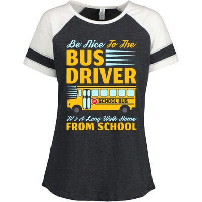 Be Nice To The Bus Driver Funny School Bus Driver Enza Ladies Jersey Colorblock Tee