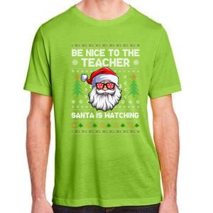 Be Nice To The Teacher Santa Is Watching Xmas Ugly Christmas Cool Gift Adult ChromaSoft Performance T-Shirt