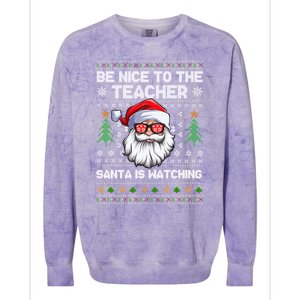 Be Nice To The Teacher Santa Is Watching Xmas Ugly Christmas Cool Gift Colorblast Crewneck Sweatshirt