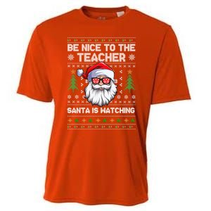 Be Nice To The Teacher Santa Is Watching Xmas Ugly Christmas Cool Gift Cooling Performance Crew T-Shirt