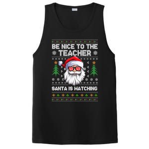 Be Nice To The Teacher Santa Is Watching Xmas Ugly Christmas Cool Gift PosiCharge Competitor Tank