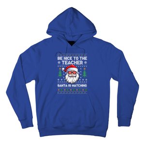 Be Nice To The Teacher Santa Is Watching Xmas Ugly Christmas Cool Gift Hoodie