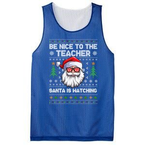 Be Nice To The Teacher Santa Is Watching Xmas Ugly Christmas Cool Gift Mesh Reversible Basketball Jersey Tank