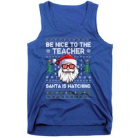 Be Nice To The Teacher Santa Is Watching Xmas Ugly Christmas Cool Gift Tank Top