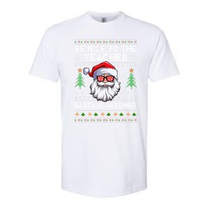 Be Nice To The Teacher Santa Is Watching Xmas Ugly Christmas Cool Gift Softstyle CVC T-Shirt