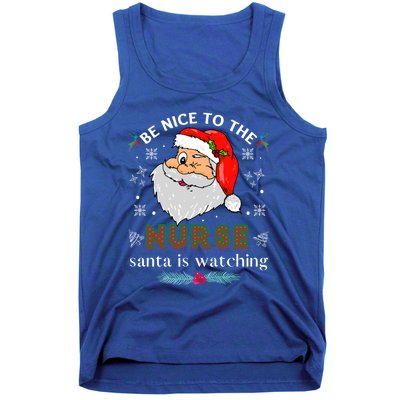 Be Nice To The Nurse Santa Is Watching Matching Christmas Gift Tank Top