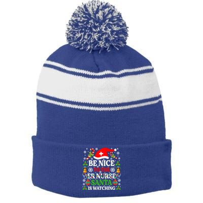 Be Nice To The Er Nurse Santa Is Watching Gift Christmas Gift Stripe Pom Pom Beanie