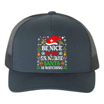 Be Nice To The Er Nurse Santa Is Watching Gift Christmas Gift Yupoong Adult 5-Panel Trucker Hat