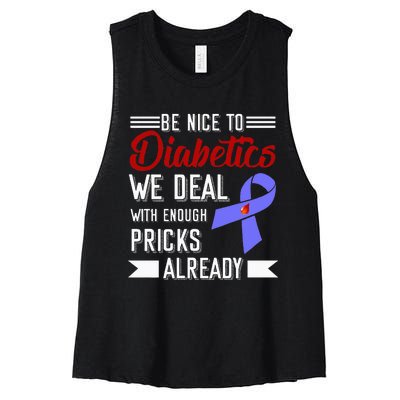 Be Nice To Diabetics We Deal With Enough Pricks Already Women's Racerback Cropped Tank