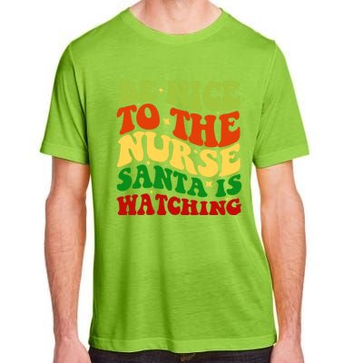 Be Nice To The Nurse Santa Is Watching Matching Christmas Gift Adult ChromaSoft Performance T-Shirt