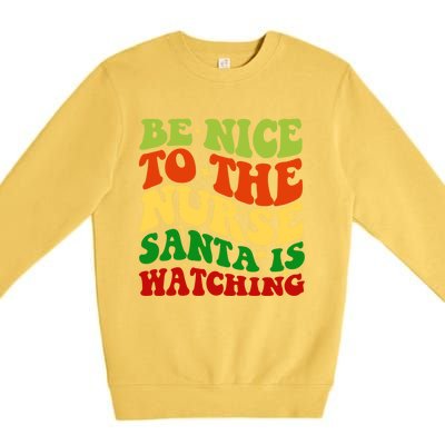 Be Nice To The Nurse Santa Is Watching Matching Christmas Gift Premium Crewneck Sweatshirt