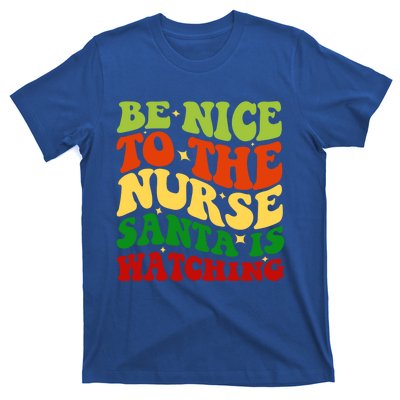 Be Nice To The Nurse Santa Is Watching Matching Christmas Gift T-Shirt