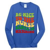 Be Nice To The Nurse Santa Is Watching Matching Christmas Gift Tall Long Sleeve T-Shirt