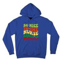 Be Nice To The Nurse Santa Is Watching Matching Christmas Gift Tall Hoodie