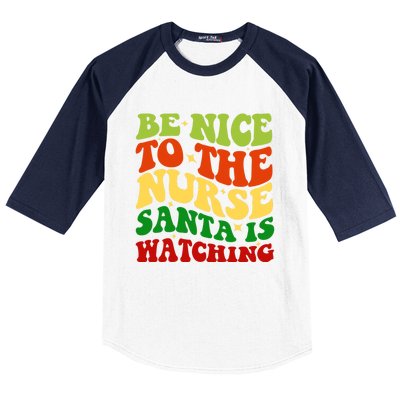 Be Nice To The Nurse Santa Is Watching Matching Christmas Gift Baseball Sleeve Shirt