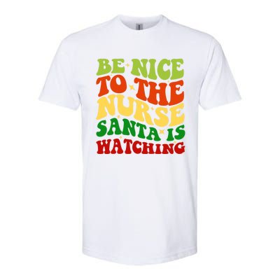 Be Nice To The Nurse Santa Is Watching Matching Christmas Gift Softstyle CVC T-Shirt