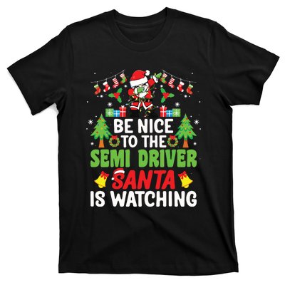 Be Nice To The Semi Driver Santa Truck Driver Christmas T-Shirt