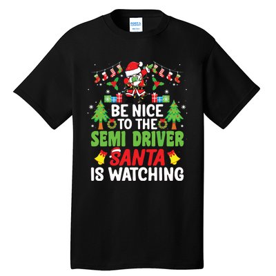 Be Nice To The Semi Driver Santa Truck Driver Christmas Tall T-Shirt