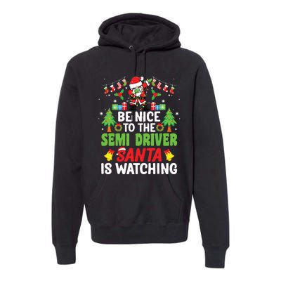 Be Nice To The Semi Driver Santa Truck Driver Christmas Premium Hoodie