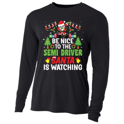 Be Nice To The Semi Driver Santa Truck Driver Christmas Cooling Performance Long Sleeve Crew