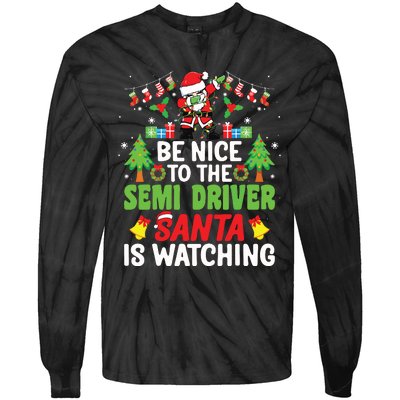 Be Nice To The Semi Driver Santa Truck Driver Christmas Tie-Dye Long Sleeve Shirt