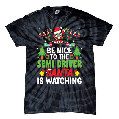 Be Nice To The Semi Driver Santa Truck Driver Christmas Tie-Dye T-Shirt