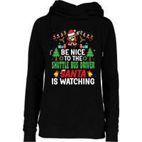 Be Nice To The Shuttle Bus Driver Santa Christmas Womens Funnel Neck Pullover Hood