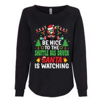 Be Nice To The Shuttle Bus Driver Santa Christmas Womens California Wash Sweatshirt