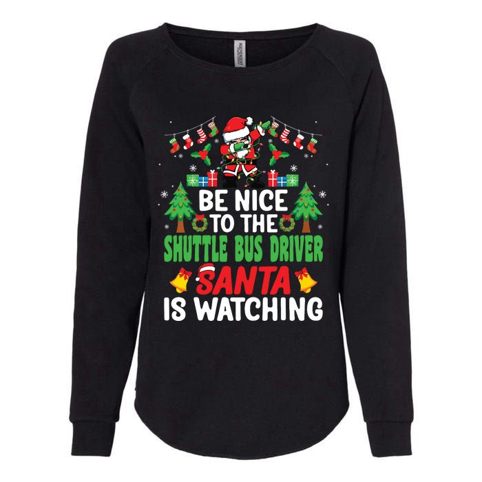 Be Nice To The Shuttle Bus Driver Santa Christmas Womens California Wash Sweatshirt