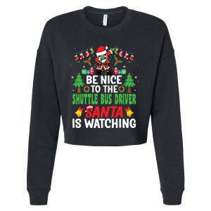 Be Nice To The Shuttle Bus Driver Santa Christmas Cropped Pullover Crew