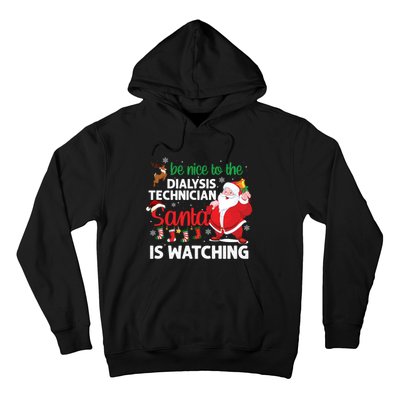 Be Nice To The Dialysis Nurse Santa Is Watching Christmas Hoodie