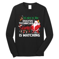 Be Nice To The Dialysis Nurse Santa Is Watching Christmas Long Sleeve Shirt