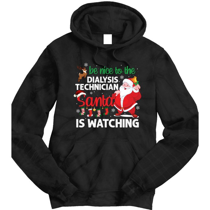 Be Nice To The Dialysis Nurse Santa Is Watching Christmas Tie Dye Hoodie