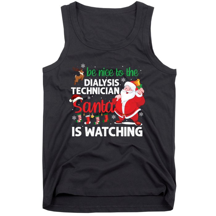 Be Nice To The Dialysis Nurse Santa Is Watching Christmas Tank Top