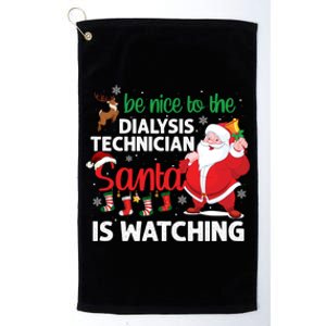 Be Nice To The Dialysis Nurse Santa Is Watching Christmas Platinum Collection Golf Towel