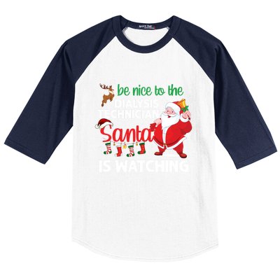 Be Nice To The Dialysis Nurse Santa Is Watching Christmas Baseball Sleeve Shirt