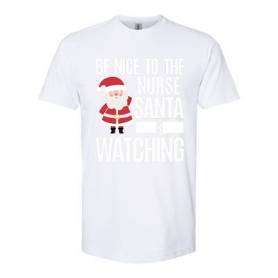 Be Nice To The Nurse Santa Is Watching Cool Gift Softstyle CVC T-Shirt