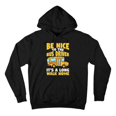 Be Nice To The Yellow School Bus Driver Hoodie