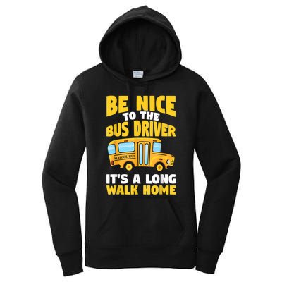 Be Nice To The Yellow School Bus Driver Women's Pullover Hoodie