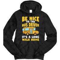 Be Nice To The Yellow School Bus Driver Tie Dye Hoodie