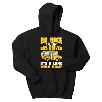 Be Nice To The Yellow School Bus Driver Kids Hoodie