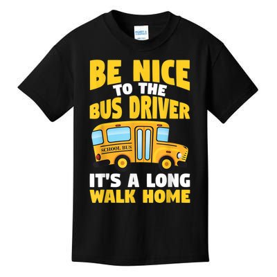 Be Nice To The Yellow School Bus Driver Kids T-Shirt