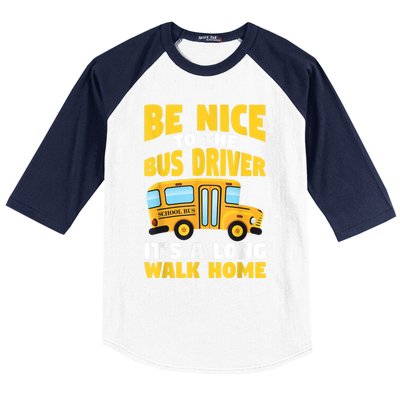 Be Nice To The Yellow School Bus Driver Baseball Sleeve Shirt