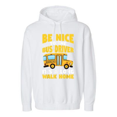 Be Nice To The Yellow School Bus Driver Garment-Dyed Fleece Hoodie