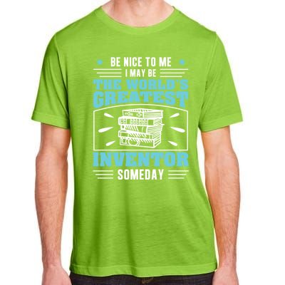 Be Nice To Me I May Be Funny Future Inventor Humor Innovator Funny Gift Adult ChromaSoft Performance T-Shirt