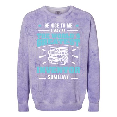 Be Nice To Me I May Be Funny Future Inventor Humor Innovator Funny Gift Colorblast Crewneck Sweatshirt