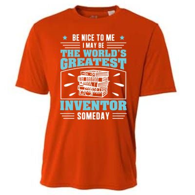 Be Nice To Me I May Be Funny Future Inventor Humor Innovator Funny Gift Cooling Performance Crew T-Shirt